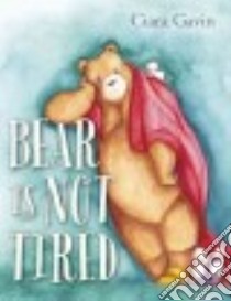 Bear Is Not Tired libro in lingua di Gavin Ciara
