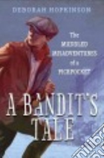 A Bandit's Tale libro in lingua di Hopkinson Deborah