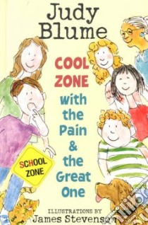 Cool Zone with the Pain and the Great One libro in lingua di Blume Judy, Stevenson James (ILT)