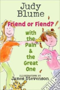 Friend or Fiend? With the Pain & the Great One libro in lingua di Blume Judy, Stevenson James (ILT)
