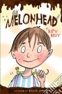 Melonhead libro in lingua di Kelly Katy, Johnson Gillian (ILT)