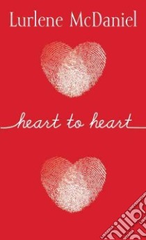 Heart to Heart libro in lingua di McDaniel Lurlene