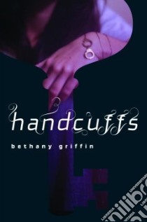 Handcuffs libro in lingua di Griffin Bethany