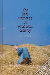 The Beef Princess of Practical County libro in lingua di Houts Michelle