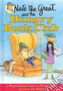 Nate the Great and the Hungry Book Club libro in lingua di Sharmat Marjorie Weinman, Sharmat Mitchell, Wheeler Jody (ILT)
