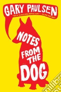 Notes from the Dog libro in lingua di Paulsen Gary