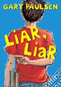 Liar, Liar libro in lingua di Paulsen Gary