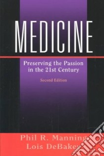 Medicine libro in lingua di Manning Phil R., Debakery Lois, Debakey Lois