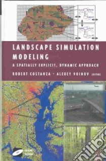 Landscape Simulation Modeling libro in lingua di Costanza Robert, Voinov Alexey (EDT), Costanza Robert (EDT), Voinov Alexey