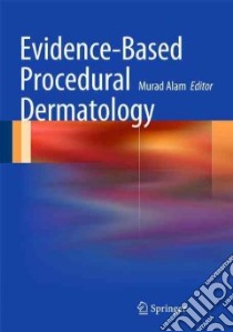 Evidence-Based Procedural Dermatology libro in lingua di Alam Murad (EDT)