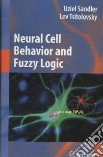 Neural Cell Behavior and Fuzzy Logic libro in lingua di Sandler Uziel, Tsitolovsky Lev