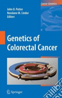 Genetics of Colorectal Cancer libro in lingua di Potter John D. (EDT), Lindor Noralane M. (EDT)