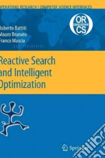 Reactive Search and Intelligent Optimization libro in lingua di Battiti Roberto, Brunato Mauro, Mascia Franco
