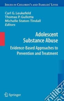 Adolescent Substance Abuse libro in lingua di Leukefeld Carl G. (EDT), Gullotta Thomas P. (EDT), Staton-tindall Michelle (EDT), Ramos Jessica M. (CON)