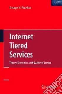 Internet Tiered Services libro in lingua di Rouskas George N.