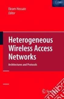 Heterogeneous Wireless Access Networks libro in lingua di Hossain Ekram (EDT)
