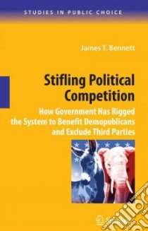 Stifling Political Competition libro in lingua di Bennett James T., Schuck Peter, Beiglbock W.
