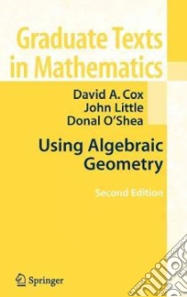 Using Algebraic Geometry libro in lingua di Cox David A., Little John B., O'Shea Donal