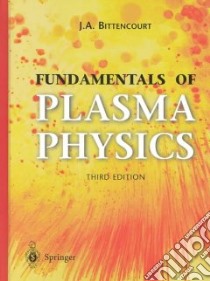 Fundamentals of Plasma Physics libro in lingua di Bittencourt J. A.