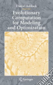 Evolutionary Computation for Modeling And Optimization libro in lingua di Ashlock Daniel