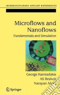 Microflows And Nanoflows libro in lingua di Karniadakis George, Beskok Ali, Aluru Narayan