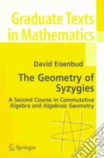 Geometry of Syzygies libro in lingua di David Eisenbud