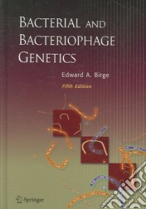 Bacterial And Bacteriophage Genetics libro in lingua di Birge Edward A.