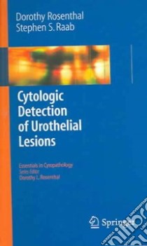Cytologic Detection of Urothelial Lesions libro in lingua di Stephen S. Raab