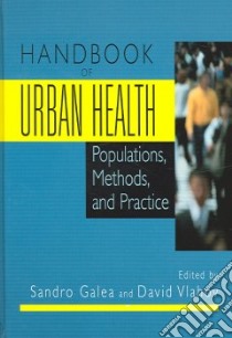 Handbook Of Urban Health libro in lingua di Galea Sandro (EDT), Vlahov David (EDT)