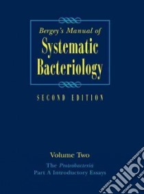 Bergey's Manual Of Systematic Bacteriology libro in lingua di Brenner Don J. (EDT), Krieg Noel R. (EDT), Staley James T. (EDT)