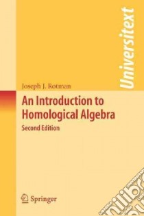 An Introduction to Homological Algebra libro in lingua di Rotman Joseph J.