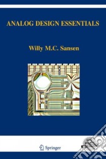 Analog Design Essentials libro in lingua di Sansen Willy M. C.