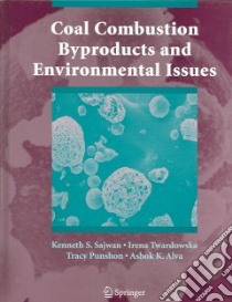 Coal Combustion Byproducts and Environmental Issues libro in lingua di Sajwan Kenneth S. (EDT), Twardowska Irena (EDT), Punshon Tracy (EDT), Alva Ashok K. (EDT), International Conference on the Biogeoch (EDT)