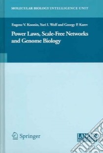 Power Laws, Scale-free Networks And Genome Biology libro in lingua di Koonin Eugene V. (EDT), Karev Georgy P. (EDT), Wolf Yuri I. (EDT)