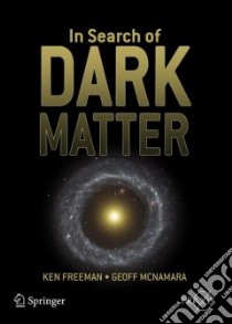 In Search of Dark Matter libro in lingua di Freeman Ken, McNamara Geoff