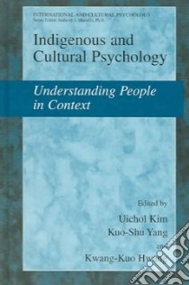 Indigenous And Cultural Psychology libro in lingua di Kim Uichol (EDT), Yang Kuo-Shu (EDT), Hwang Kwang-Kuo (EDT)