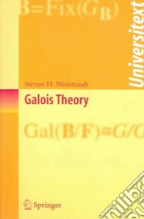 Galois Theory libro in lingua di Weintraub Steven H.