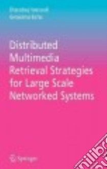 Distributed Video Retrieval Strategies for Large Scale Networked Systems libro in lingua di Veeravalli Bharadwaj, Barlas Gerassimos