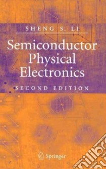 Semiconductor Physical Electronics libro in lingua di Li Sheng S.