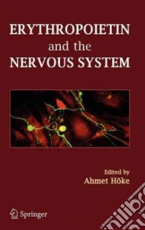 Erythropoietin And the Nervous System libro in lingua di Hoke Ahmet Ph.D. (EDT)