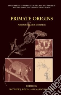 Primate Origins libro in lingua di Ravosa Matthew J. (EDT), Dagosto Marian (EDT)