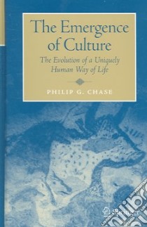 The Emergence of Culture libro in lingua di Chase Philip G.