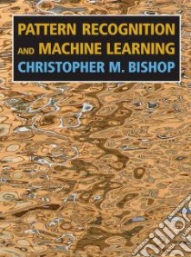 Pattern Recognition and Machine Learning libro in lingua di Bishop Christopher M.