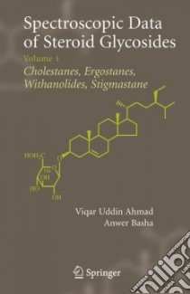 Spectroscopic Data of Steroid Glycosides libro in lingua di Ahmad Viqar Uddin (EDT), Basha Anwer (EDT)