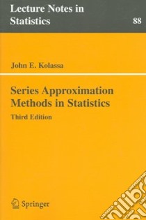 Series Approximation Methods in Statistics libro in lingua di Kolassa John E.