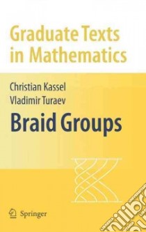Braid Groups libro in lingua di Kassel Christian, Turaev Vladimir