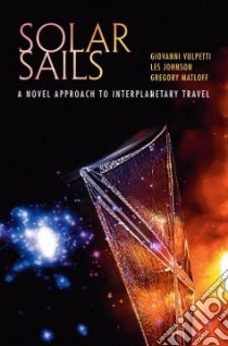 Solar Sails libro in lingua di Vulpetti Giovanni, Johnson Les, Matloff Gregory L.