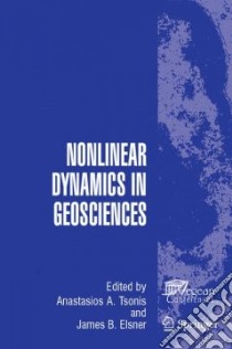 Nonlinear Dynamics in Geosciences libro in lingua di Tsonis Anastasios A. (EDT), Elsner James B. (EDT)