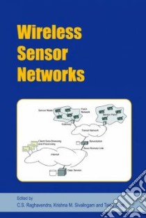 Wireless Sensor Networks libro in lingua di Raghavendra Cauligi (EDT), Sivalingam Krishna M. (EDT), Znati Taieb (EDT)
