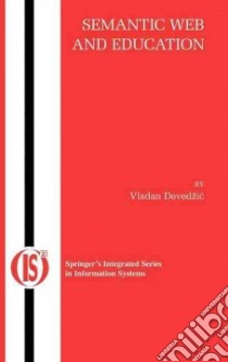 Semantic Web And Education libro in lingua di Devedzic Vladan